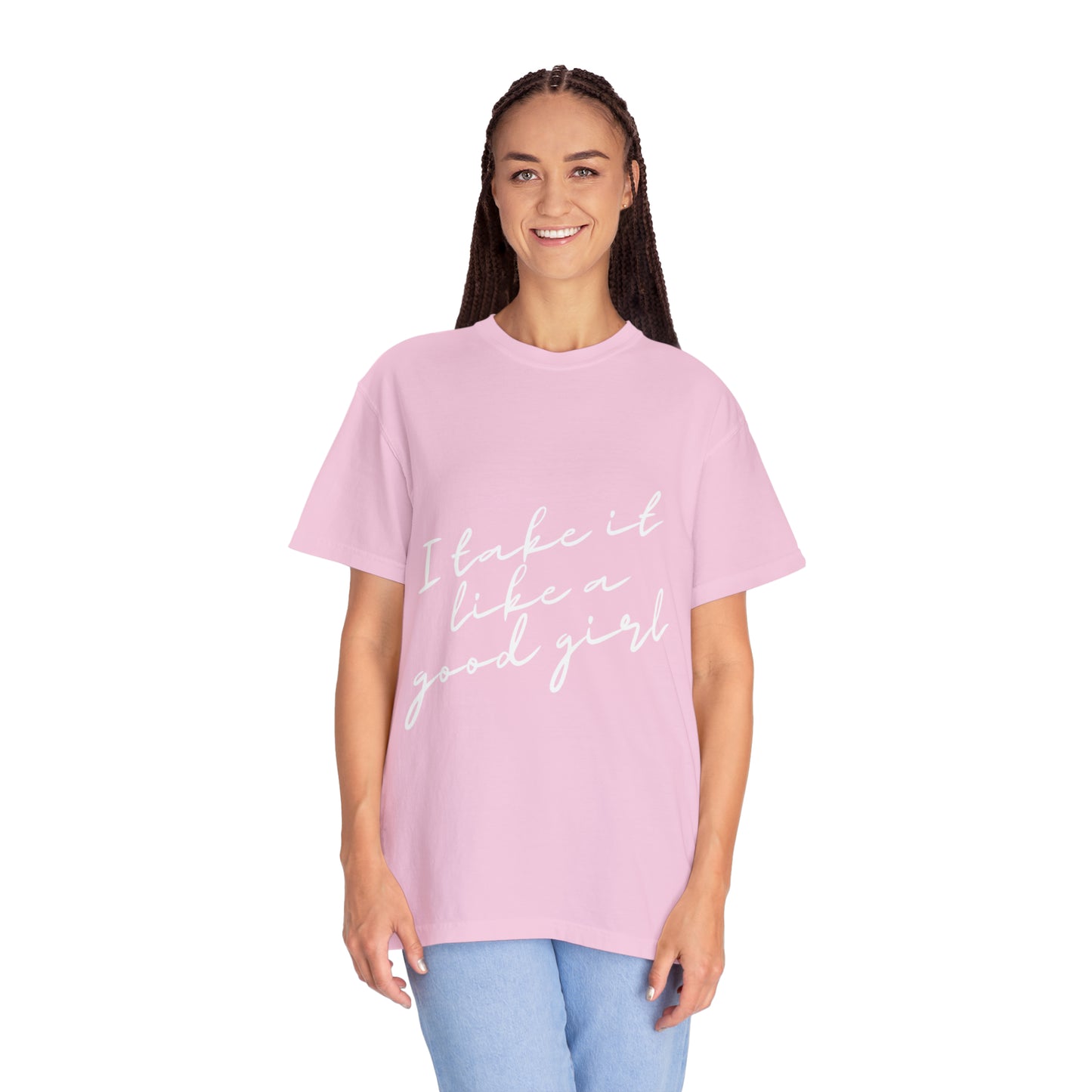 I Take it Like a Good Girl T-Shirt