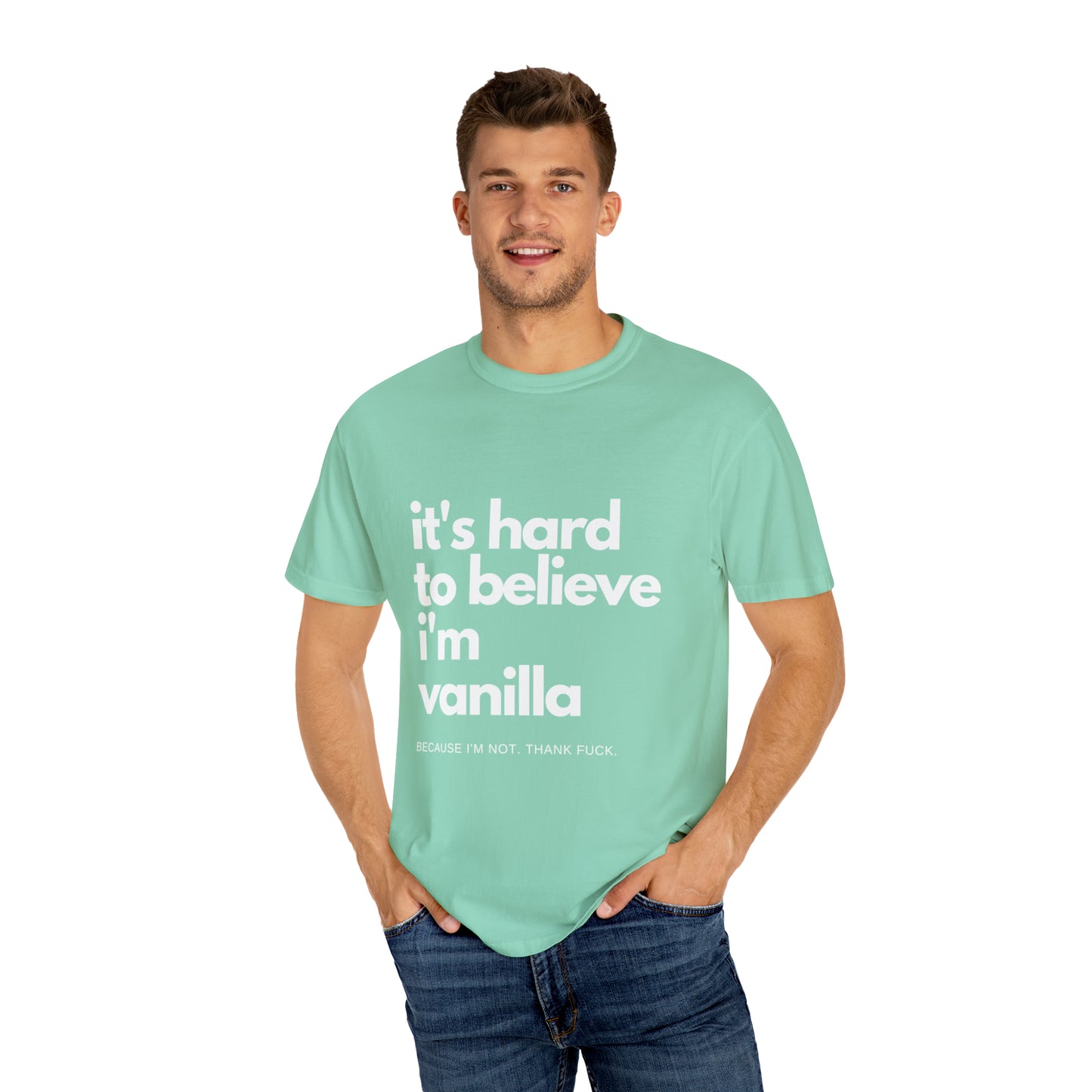 It's Hard to Believe I'm Vanilla T-Shirt