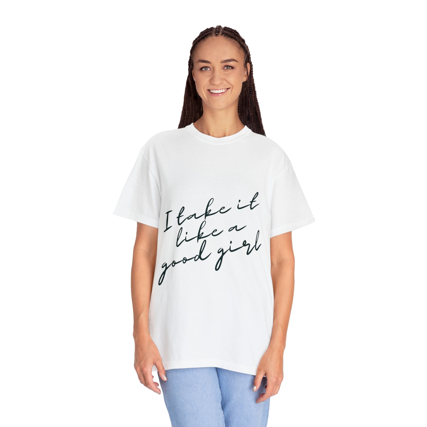 I Take it Like a Good Girl T-Shirt