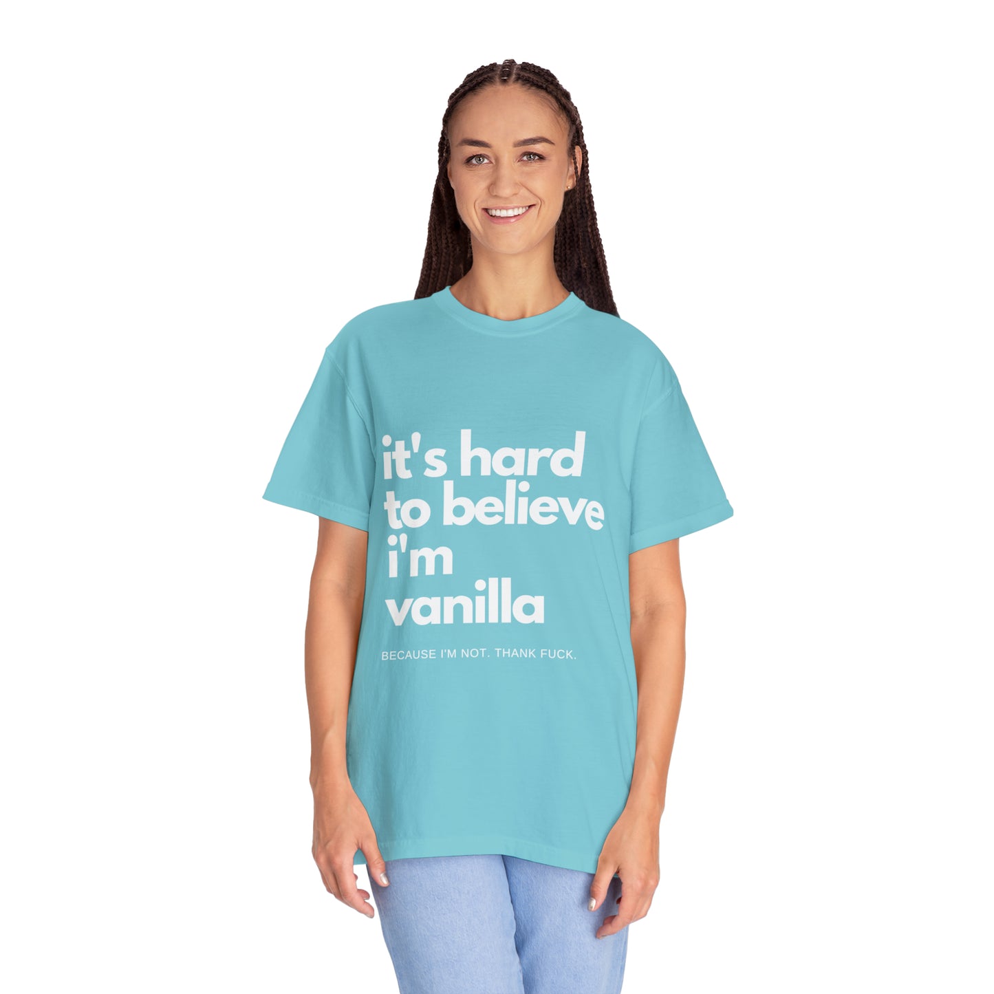 It's Hard to Believe I'm Vanilla T-Shirt