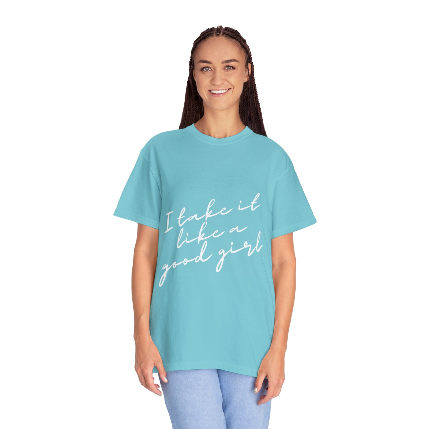 I Take it Like a Good Girl T-Shirt