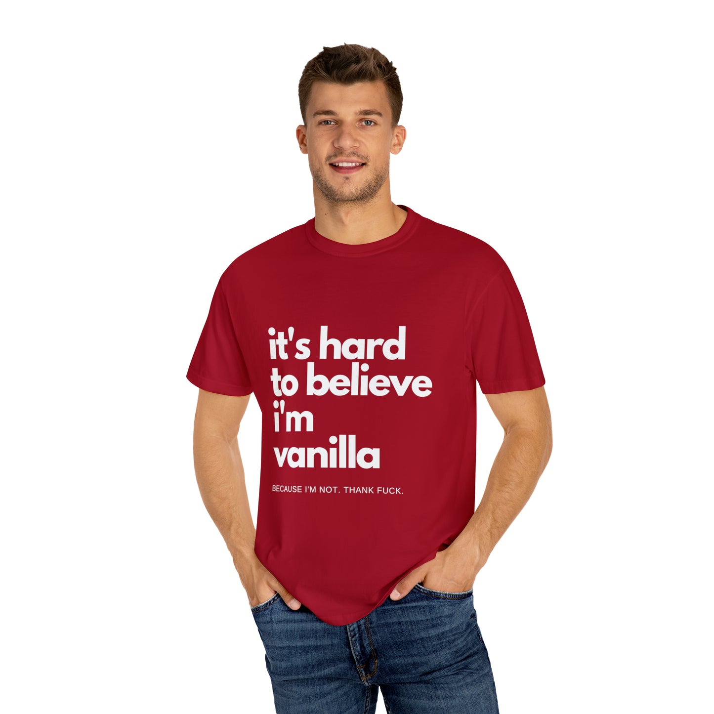 It's Hard to Believe I'm Vanilla T-Shirt