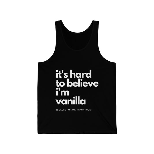 It's Hard to Believe I'm Vanilla Vest