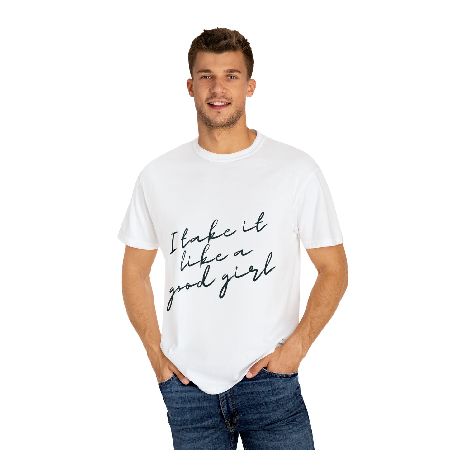 I Take it Like a Good Girl T-Shirt