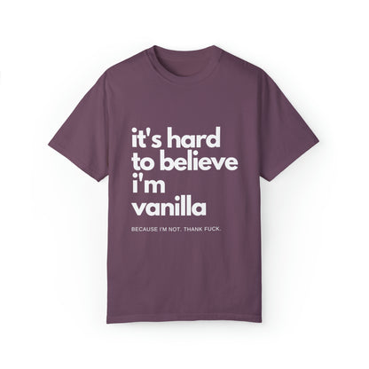 It's Hard to Believe I'm Vanilla T-Shirt