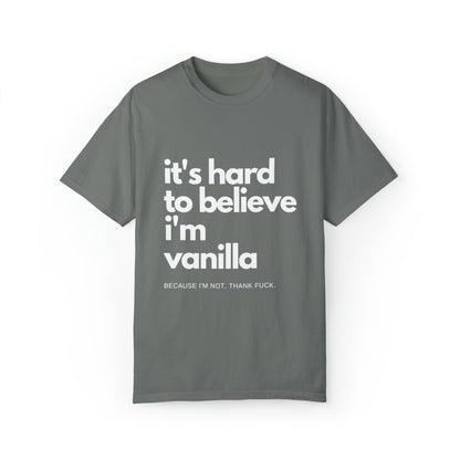 It's Hard to Believe I'm Vanilla T-Shirt