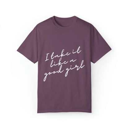 I Take it Like a Good Girl T-Shirt