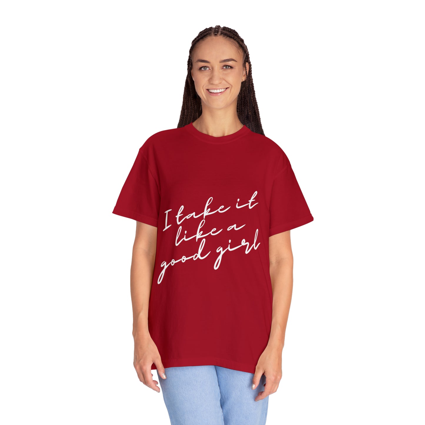 I Take it Like a Good Girl T-Shirt