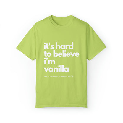 It's Hard to Believe I'm Vanilla T-Shirt