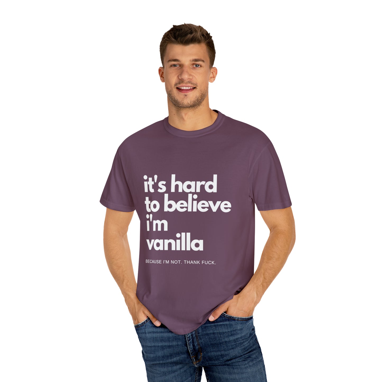 It's Hard to Believe I'm Vanilla T-Shirt